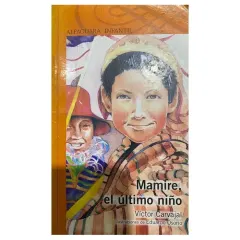 Libro Mamire, El Ultimo Niño - Ed.Alfaguara