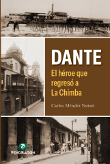 Dante, el héroe que regresó a La Chimba