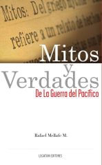 Mitos Y Verdades De La Guerra Del Pacífico