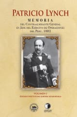 Patricio Lynch - Memoria del Contralmirante General en Jefe del Ejercito de Operaciones del Perú
