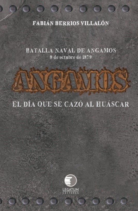Angamos: El día en que se cazó al huáscar - Fabian Berrios1