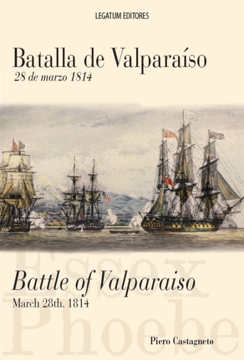 Batalla de Valparaíso - Battle of Valparaiso - 28 de marzo 1814 - Piero Castagneto1