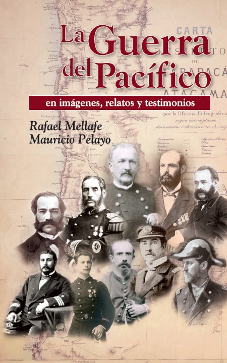 La Guerra Del Pacífico En Imágenes Relatos Y Testimonios - Rafael Mellafe Y Mauricio Pelayo1