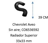 MANGUERA Chevrolet Aveo Sin aire; CO6536592 Radiador Superior 33x33 mm1