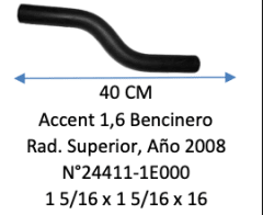 MANGUERA RADIADOR Accent 1,6 Bencinero Rad. Superior, Año 2008 N°24411-1E000