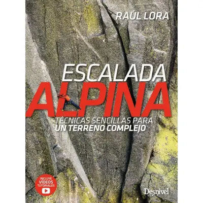 Escalada Alpina. Técnicas Sencillas para un Terreno Complejo1