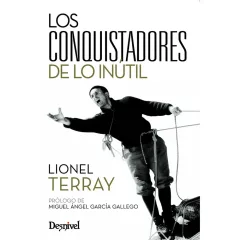 Los conquistadores de lo inútil