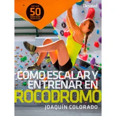 Cómo Escalar y Entrenar en Rocódromo