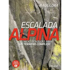Escalada Alpina. Técnicas Sencillas para un Terreno Complejo