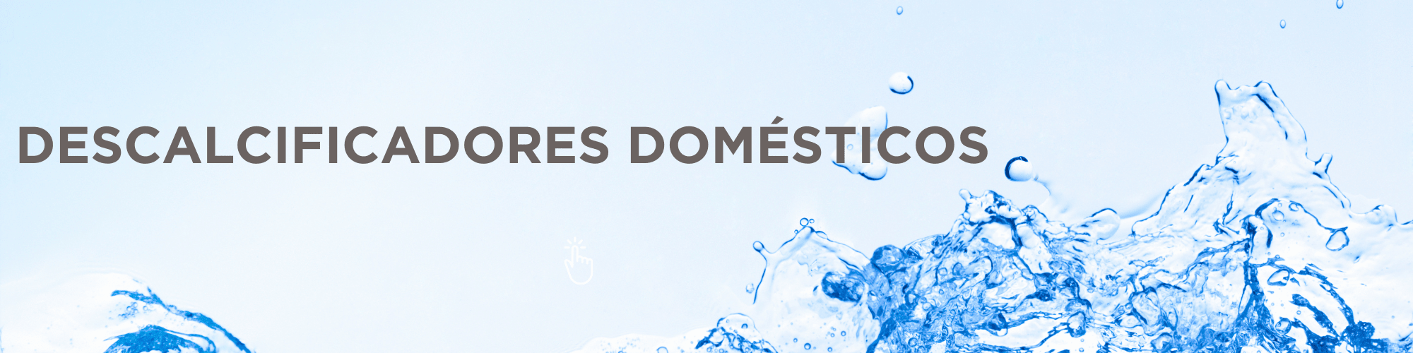 DESCALCIFICADORES DOMÉSTICOS