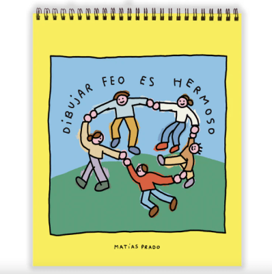 Libro Dibujar Feo es Hermoso - Matias Prado