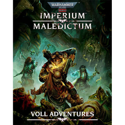 WARHAMMER 40K IMPERIUM MALEDICTUM RPG: VOLL ADVENTURES