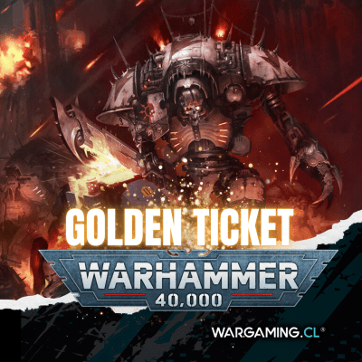 TORNEO WARGAMING.CL: WARHAMMER 40.000 GOLDEN TICKET