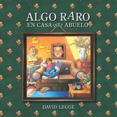 ALGO RARO EN CASA DEL ABUELO