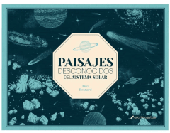 PAISAJES DESCONOCIDOS DEL SISTEMA SOLAR