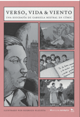 VERSO, VIDA & VIENTO, UNA BIOGRAFÍA DE GABRIELA MISTRAL EN CÓMIC