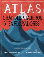 ATLAS DE LOS GRANDES VIAJEROS Y EXPLORADORES