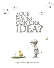 ¿QUÉ HACES CON UNA IDEA?