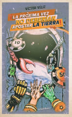 LA PRÓXIMA VEZ NO DEBERÍAN APOSTAR LA TIERRA