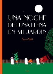 UNA NOCHE DE LUNA LLENA EN MI JARDÍN