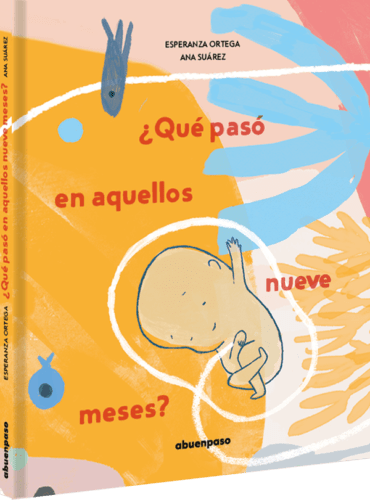 ¿QUÉ PASÓ EN AQUELLOS 9 MESES?1