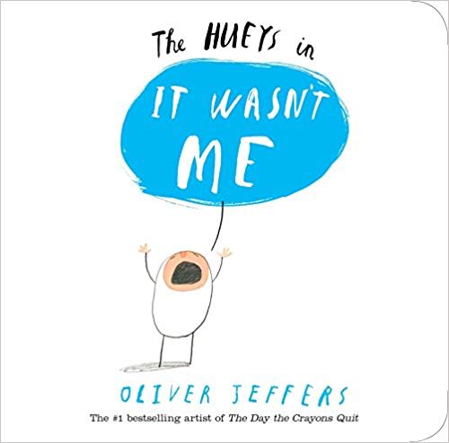 THE HUEYS IN IT WASN'T ME1