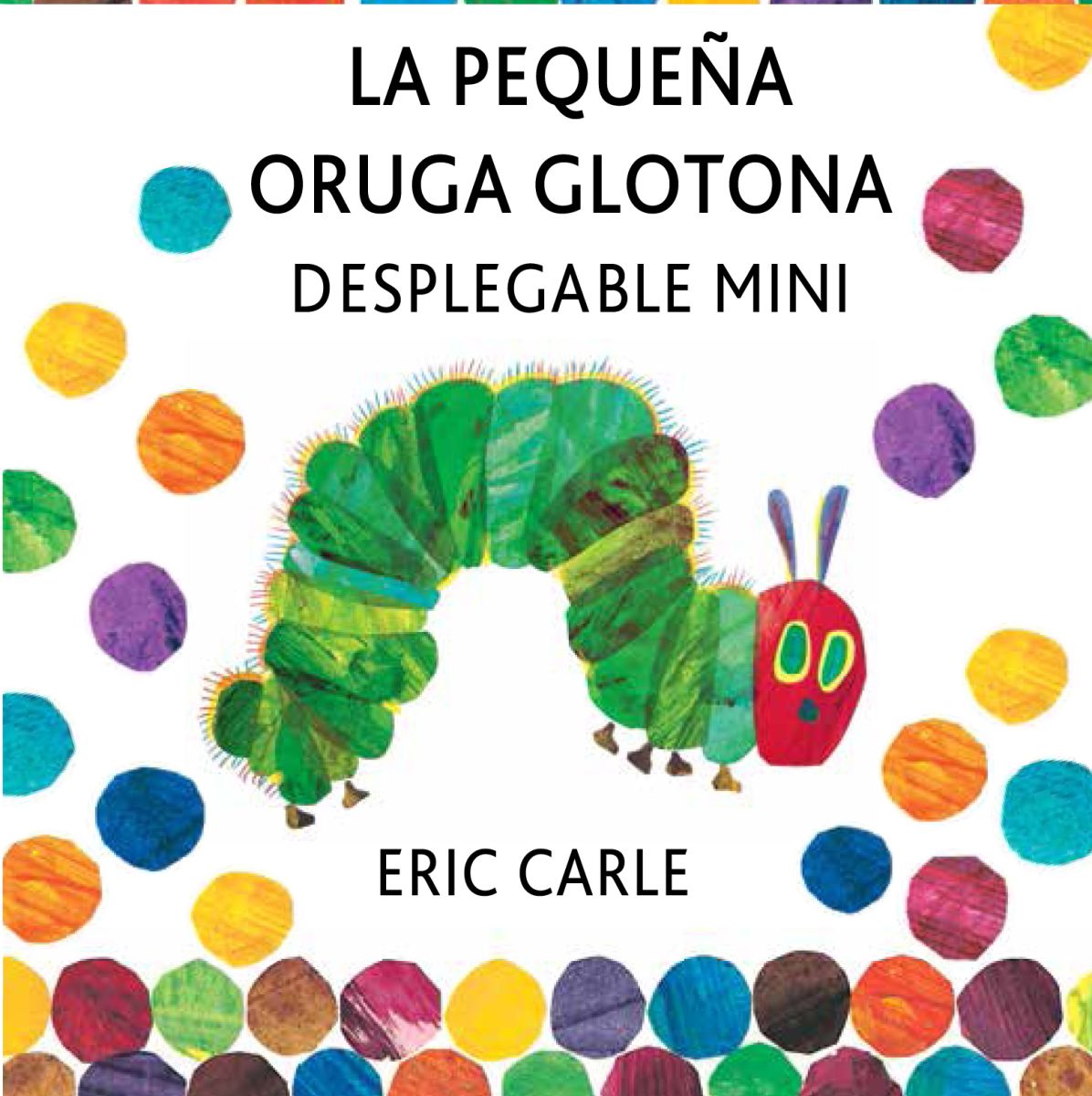 LA PEQUEÑA ORUGA GLOTONA DESPLEGABLE MINI1