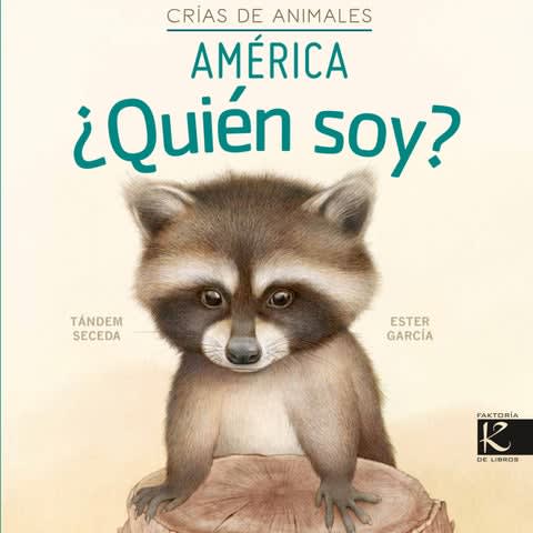 CRÍAS DE ANIMALES DE AMÉRICA ¿QUIÉN SOY?1