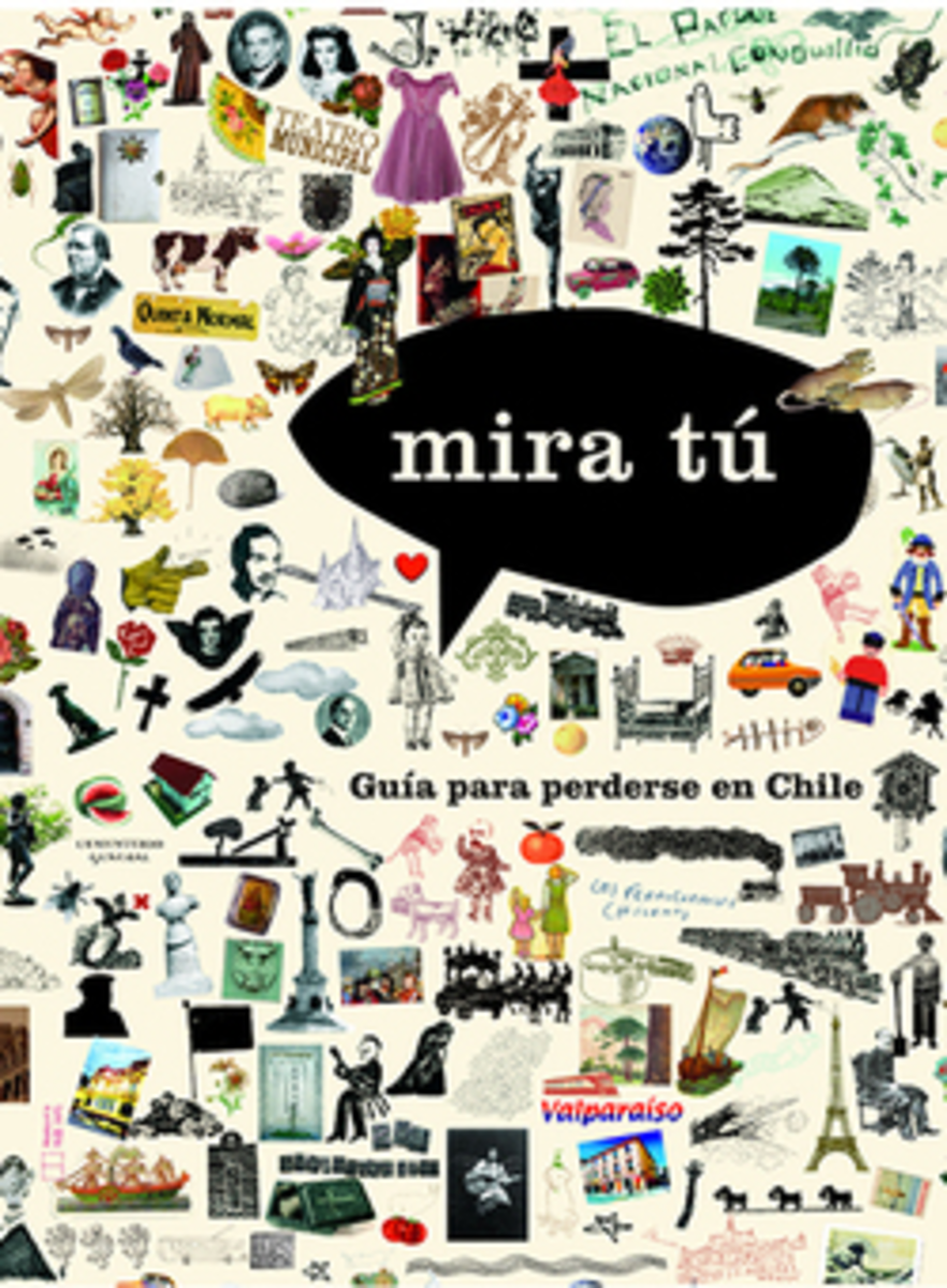 MIRA TÚ. GUÍA PARA PERDERSE EN CHILE1