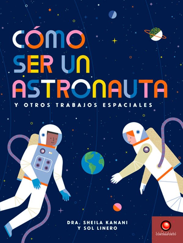 CÓMO SER UN ASTRONAUTA Y OTROS TRABAJOS ESPACIALES1