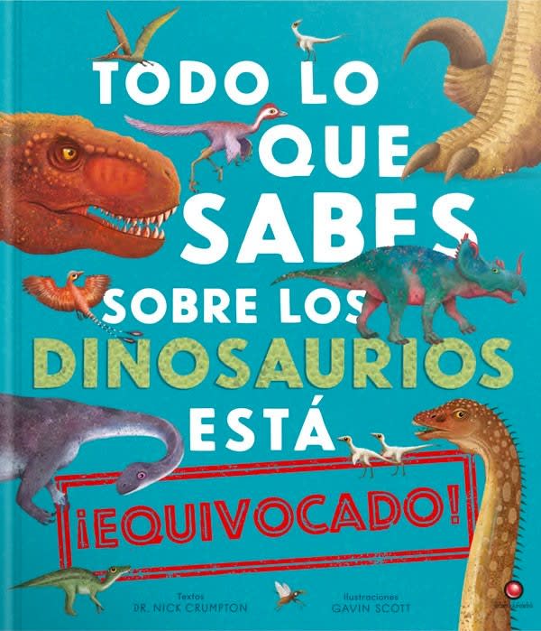 TODO LO QUE SABES SOBRE LOS DINOSAURIOS ESTÁ EQUIVOCADO1