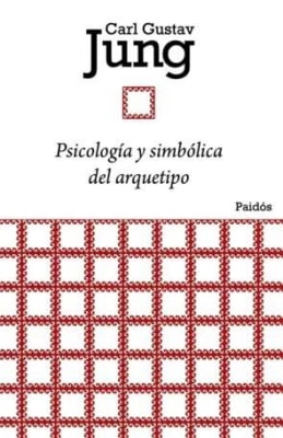 PSICOLOGIA Y SIMBOLICA DEL ARQUETIPO1