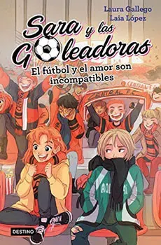 EL FUTBOL Y EL AMOR SON INCOMPATIBLES SARA Y LAS GOLEADORAS 41