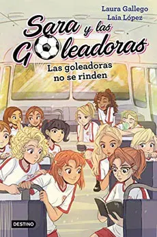 LAS GOLEADORAS NO SE RINDEN SARA Y LAS GOLEADORAS 51
