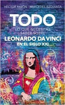 TODO LO QUE NECESITAS SABER SOBRE LEONARDO DA VINCI EN EL SIGLO XXI1