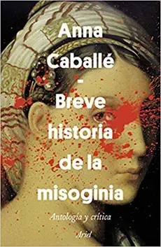 BREVE HISTORIA DE LA MISOGINIA1