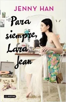 PARA SIEMPRE LARA JEAN LIBRO 31