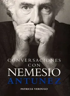 CONVERSACIONES CON NEMESIO ANTUNEZ1