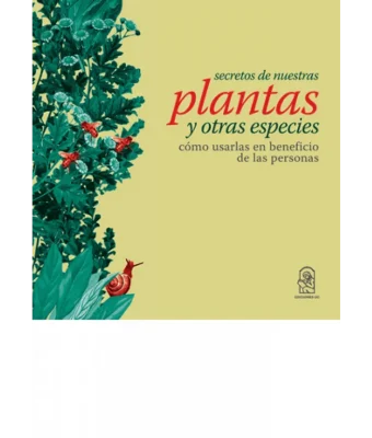 SECRETOS DE NUESTRAS PLANTAS Y OTRAS ESPECIES1