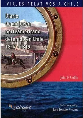 DIARIO DE UN JOVEN NORTEAMERICANO DETENIDO EN CHILE 1817-18191