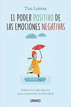 EL PODER POSITIVO DE LAS EMOCIONES NEGATIVAS1