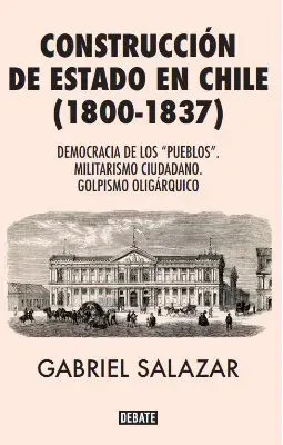 CONSTRUCCION DE ESTADO EN CHILE (1800-1837)2