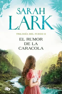 EL RUMOR DE LA CARACOLA TRILOGIA DEL FUEGO 21