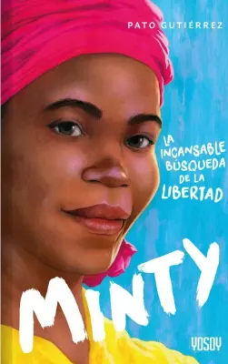 MINTY LA INCANSABLE BUSQUEDA DE LA LIBERTAD2