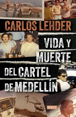 VIDA Y MUERTE DEL CARTEL DE MEDELLIN1