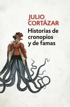 HISTORIAS DE CRONOPIOS Y DE FAMAS1