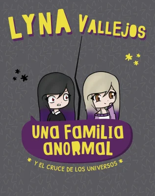 UNA FAMILIA ANORMAL Y EL CRUCE DE LOS UNIVERSOS1