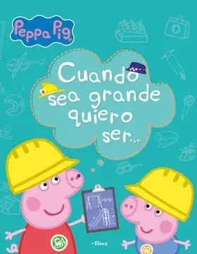 APRENDE CON PEPPA CUANDO SEA GRANDE QUIERO SER1