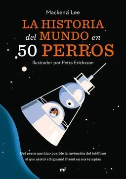 LA HISTORIA DEL MUNDO EN 50 PERROS2