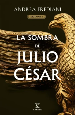 LA SOMBRA DE JULIO CESAR (SERIE DICTADOR 1)2